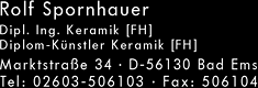 Rolf Spornhauer, Marktstra�e 34, 56130 Bad Ems, Tel. 02603-506103, Fax 506104